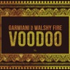 Voodoo (feat. Walshy Fire)