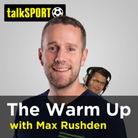The Warm Up with Max Rushden podcast