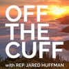 Off the Cuff with Jared Huffman Off the Cuff with Jared Huffman