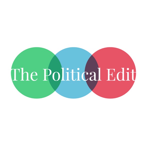 The Political Edit Podcast