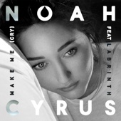 Noah Cyrus - Make Me (Cry) [feat. Labrinth]  artwork