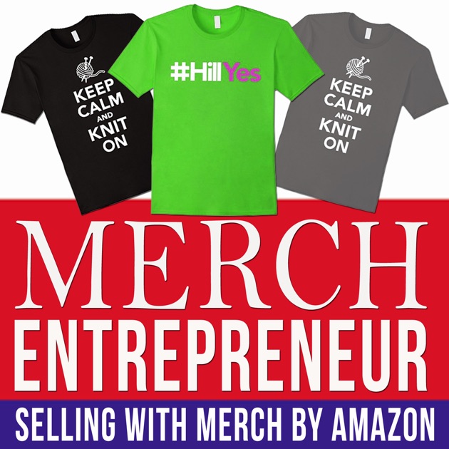 Merch Entrepreneur: Sell T-Shirts And Merch And Make $ With Merch By ...