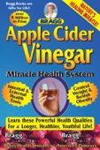 Paul Bragg & Patricia Bragg - APPLE CIDER VINEGAR: Miracle Health System artwork