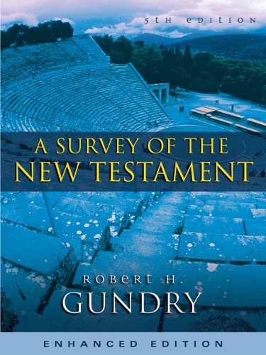 A Survey of the New Testament Enhanced Edition Enhanced Edition