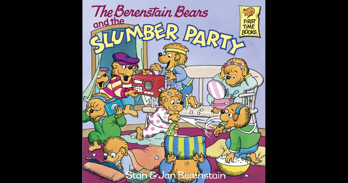 The Berenstain Bears And The Slumber Party By Stan Berenstain & Jan ...