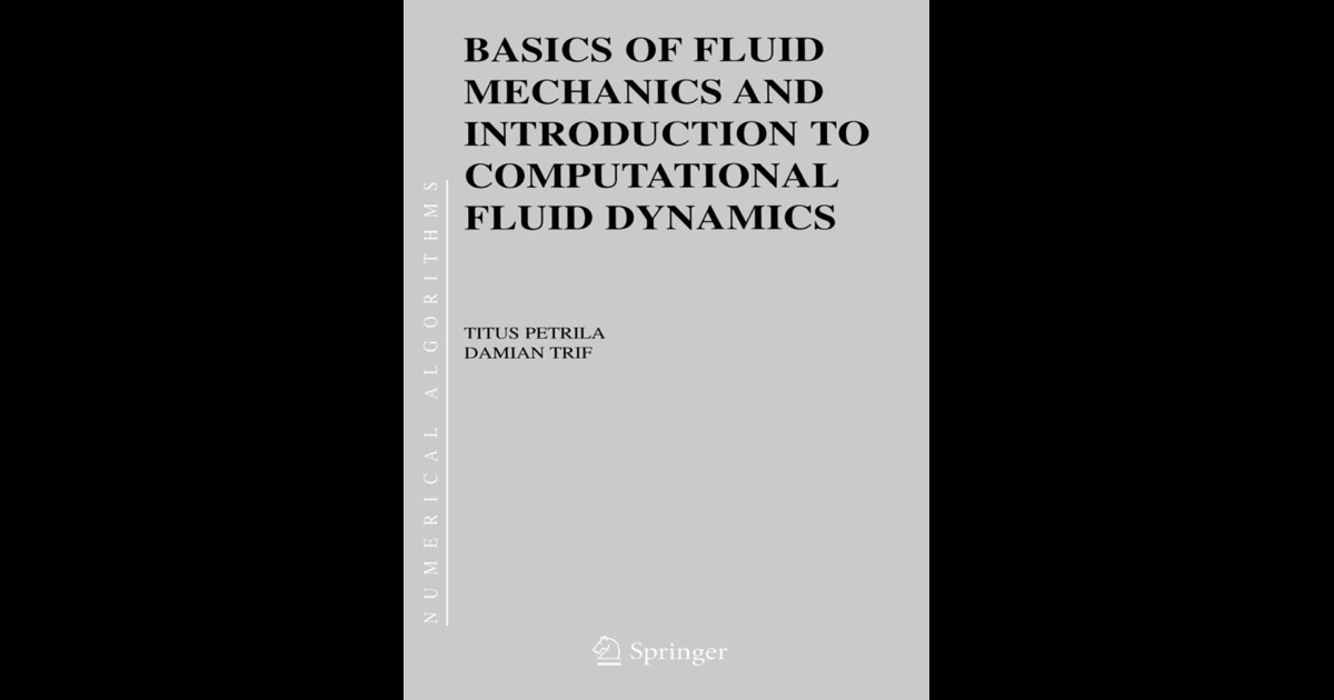 Basics of Fluid Mechanics and Introduction to Computational Fluid Dynamics