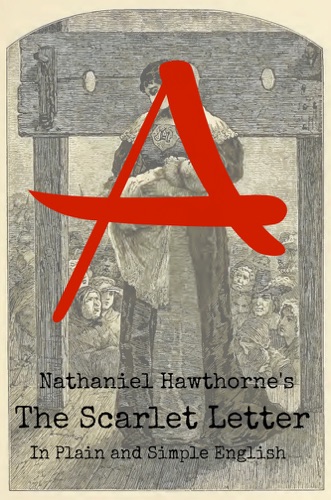 The Scarlet Letter In Plain and Simple English