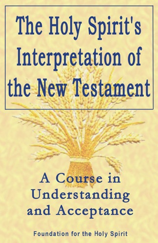 The Holy Spirits Interpretation of the New Testament NTI