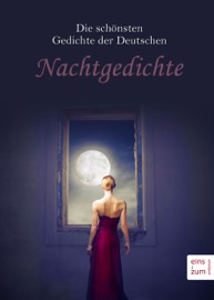 DIE SCHöNSTEN GEDICHTE DER DEUTSCHEN: NACHTGEDICHTE