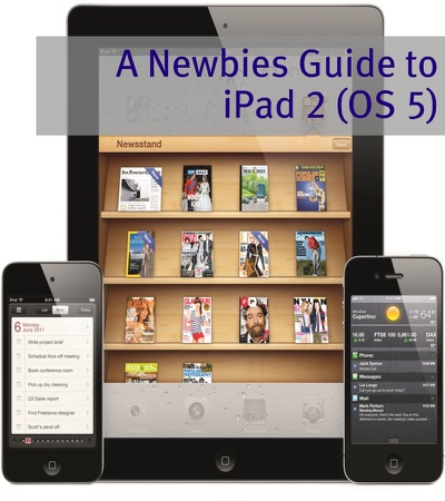 A Newbies Guide to iPad 2 iOS 5