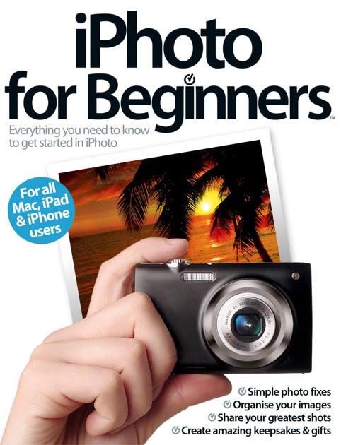 Iphoto For Beginners | iphoto for beginners by imagine publishing on ibooks Iphoto For Beginners | iphoto for beginners by imagine publishing on ibooks