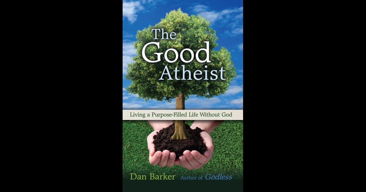 The Good Atheist by Dan Barker on iBooks