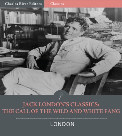 Jack Londons Classics The Call of the Wild and White Fang Illustrated Edition
