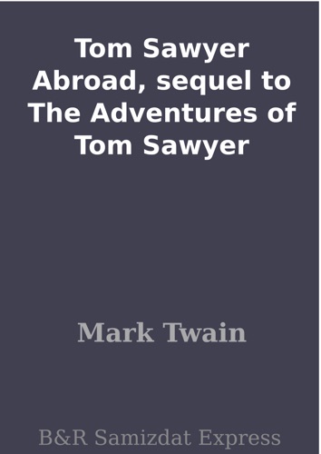 Tom Sawyer Abroad sequel to The Adventures of Tom Sawyer