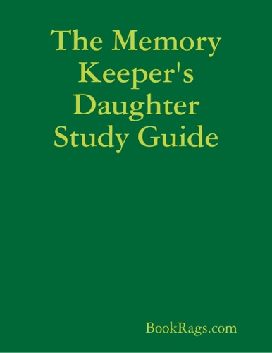 The Memory Keepers Daughter Study Guide
