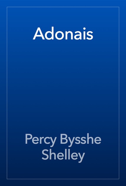 the symbolism in shellys poem adonais the symbolism in shellys poem adonais