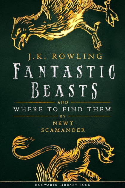 fantastic beasts and where to find them by jk rowling