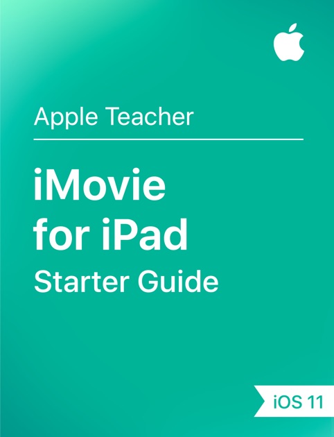iMovie for iPad Starter Guide iOS 11 by Apple Education on iBooks