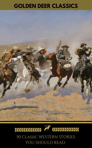 50 Classic Western Stories You Should Read Golden Deer Classics