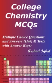 COLLEGE CHEMISTRY MCQS: MULTIPLE CHOICE QUESTIONS AND ANSWERS (QUIZ & TESTS WITH ANSWER KEYS)