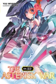 THE ASTERISK WAR, VOL. 4 (LIGHT NOVEL)