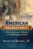 Alain de Keghel, Arturo de Hoyos & Margaret C. Jacob - American Freemasonry artwork