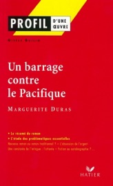 PROFIL - DURAS (MARGUERITE) : UN BARRAGE CONTRE LE PACIFIQUE