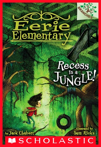 Recess Is a Jungle A Branches Book Eerie Elementary 3