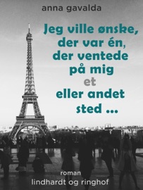 JEG VILLE øNSKE, DER VAR éN, DER VENTEDE På MIG ET ELLER ANDET STED ...