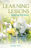Roger Wyer - Learning Lessons: Gardening With Nature artwork
