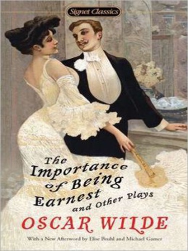 The Importance of Being Earnest A Trivial Comedy for Serious People