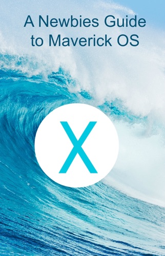 A Newbies Guide to OS X Mavericks