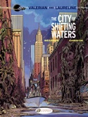 Jean-Claude Mézières & Pierre Christin - Valerian & Laureline - Volume 1 - The City of Shifting Waters artwork