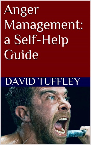 Anger Management a Self-Help Guide