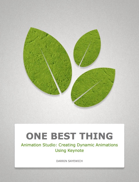 Animation Studio: Creating Dynamic Animations Using Keynote by Darrin Sayewich on iBooks