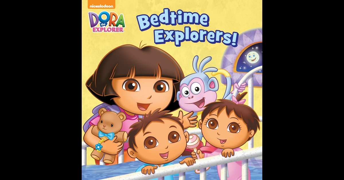 Bedtime Explorers! (Dora the Explorer) by Nickelodeon on ...