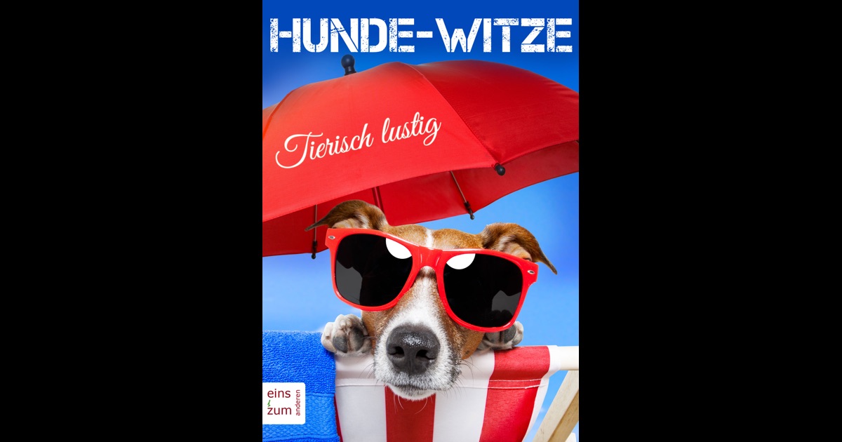 „HundeWitze Tierisch lustig! Die besten Witze, Sprüche und