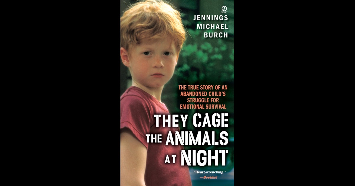 for the love of sal in they cage the animals at night by jennings michael burch Jennings michael burch is the author of they cage the animals at night (430 avg rating, 7412 ratings, 637 reviews, published 1984. for the love of sal in they cage the animals at night by jennings michael burch Jennings michael burch is the author of they cage the animals at night (430 avg rating, 7412 ratings, 637 reviews, published 1984.
