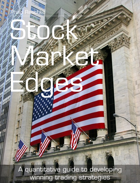 Stock market edges a quantitative guide to developing winning trading strategies pdf