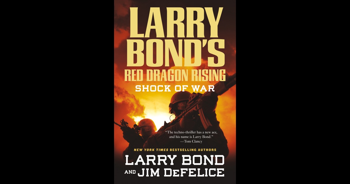 Larry Bond's Red Dragon Rising: Shock of War by Larry Bond & Jim