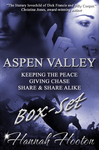 Aspen Valley Series Boxset Keeping the Peace Giving Chase Share Share Alike