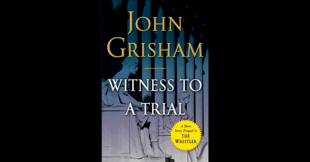 Witness To A Trial By John Grisham On IBooks