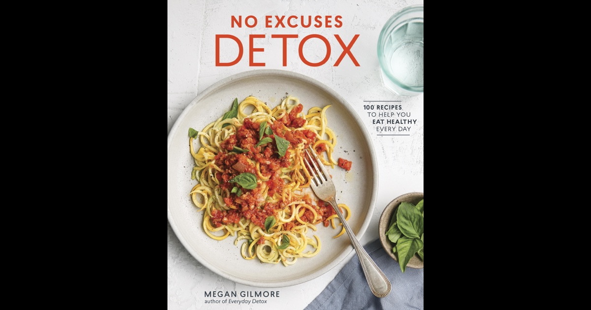 Megan Gilmore No Excuses Detox no excuses detox by megan gilmore on ibooks Megan Gilmore No Excuses Detox no excuses detox by megan gilmore on ibooks