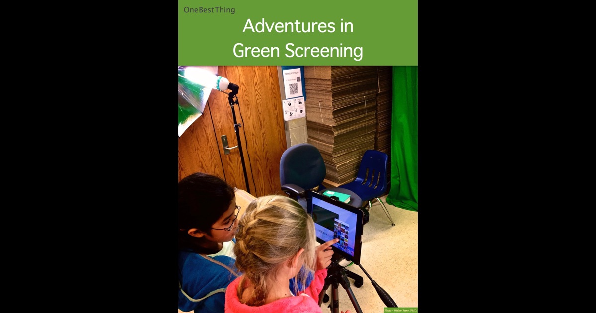 Adventures in Green Screening by Gillian Madeley on iBooks