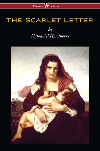 The Scarlet Letter Wisehouse Classics Edition