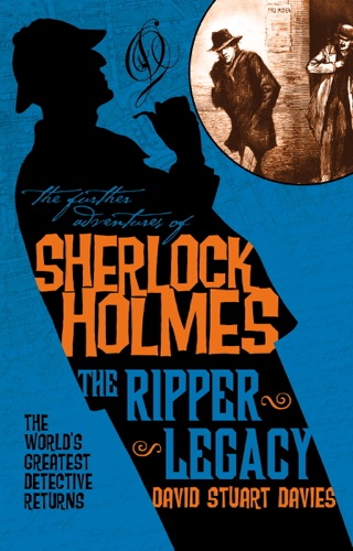 The Further Adventures of Sherlock Holmes The Ripper Legacy