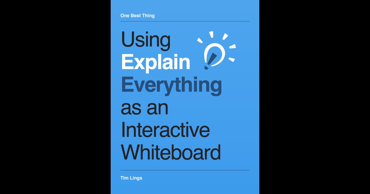 Using Explain Everything as an Interactive Whiteboard by Tim Lings on iBooks