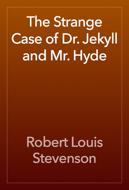 the strange case of dr jekyll and mr hyde by robert louis stevenson essay the strange case of dr jekyll and mr hyde by robert louis stevenson essay