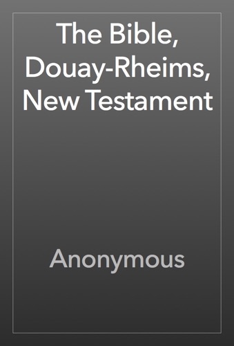The Bible Douay-Rheims New Testament