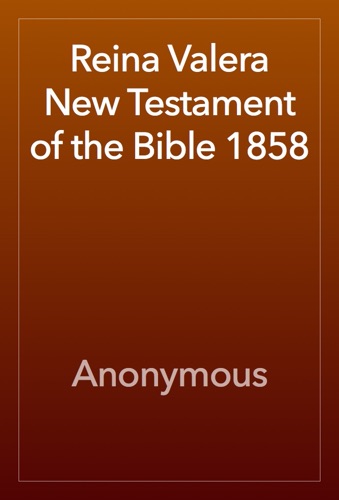 Reina Valera New Testament of the Bible 1858